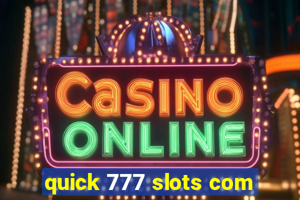 quick 777 slots com